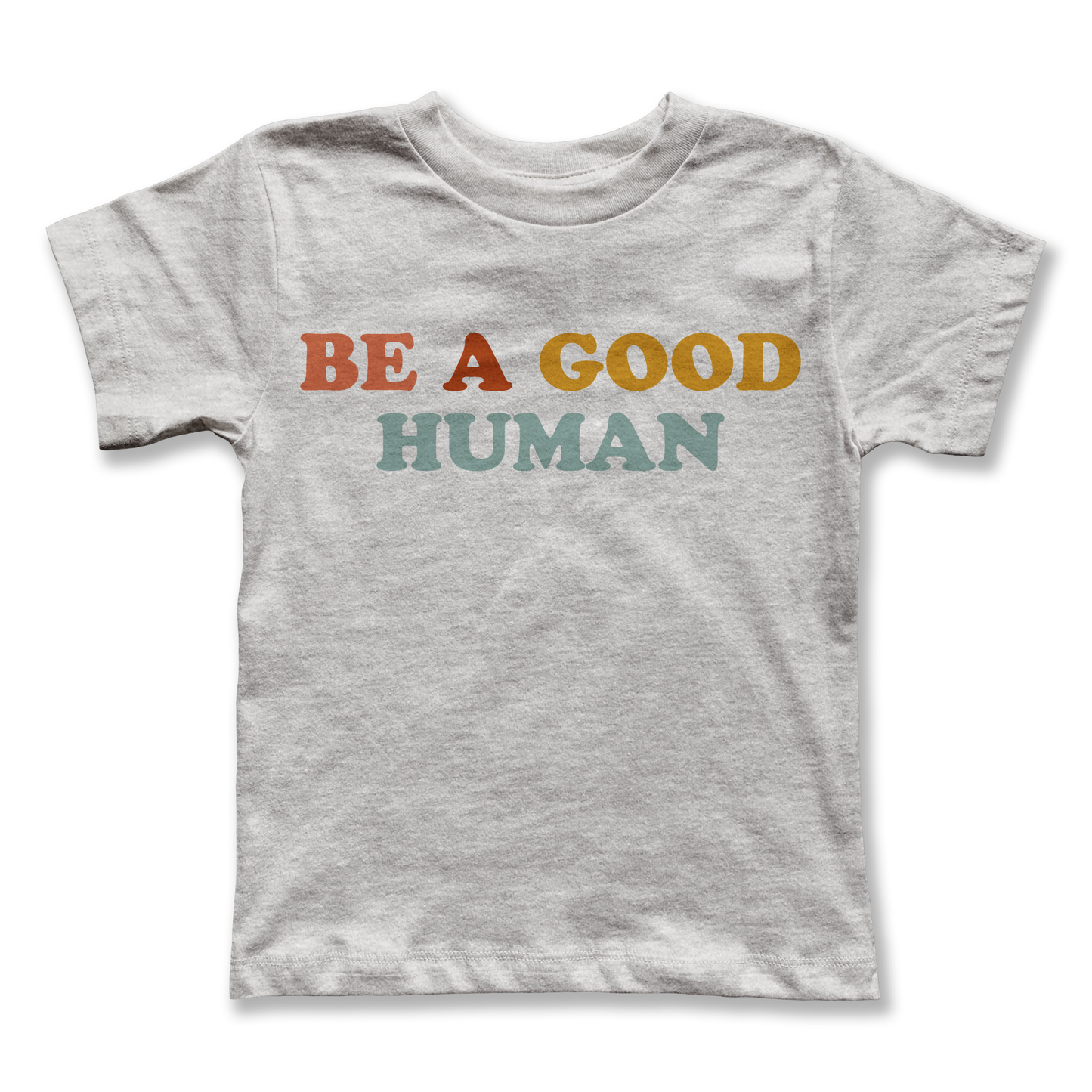 Colorful Be A Good Human Tee