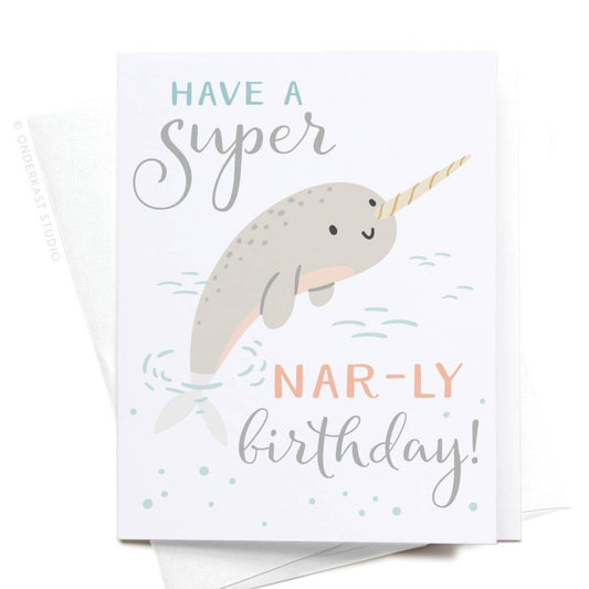 Have a Super Nar-ly Birthday Narwhal Card